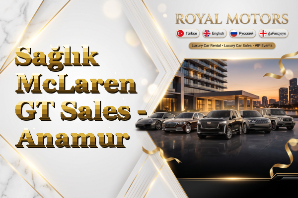 Sağlık McLaren GT Sales - Anamur