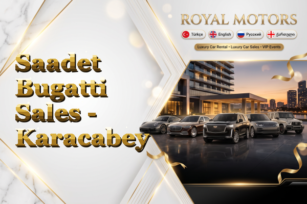 Saadet Bugatti Sales - Karacabey