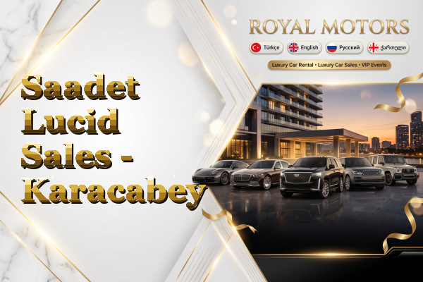Saadet Lucid Sales - Karacabey