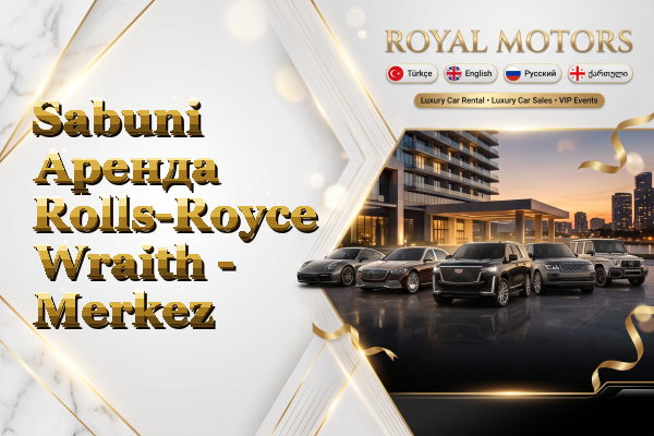 Sabuni Аренда Rolls-Royce Wraith - Merkez