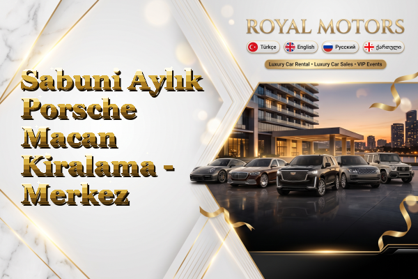 Sabuni Aylık Porsche Macan Kiralama - Merkez