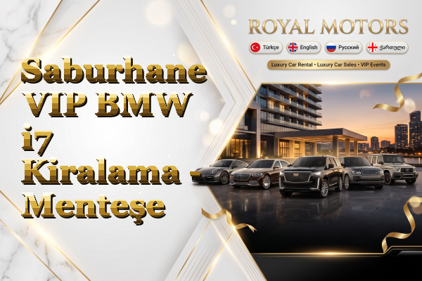Saburhane VIP BMW i7 Kiralama - Menteşe