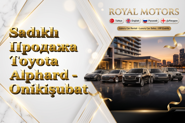 Sadıklı Продажа Toyota Alphard - Onikişubat