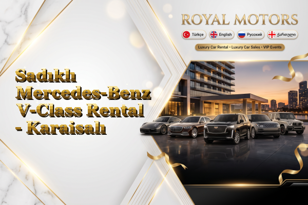 Sadıklı Mercedes-Benz V-Class Rental - Karaisalı