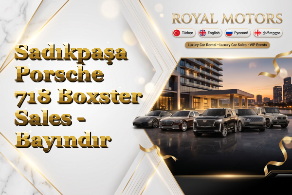 Sadıkpaşa Porsche 718 Boxster Sales - Bayındır
