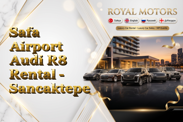 Safa Airport Audi R8 Rental - Sancaktepe