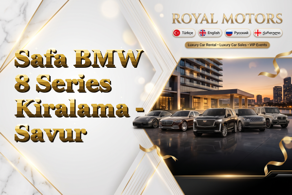 Safa BMW 8 Series Kiralama - Savur