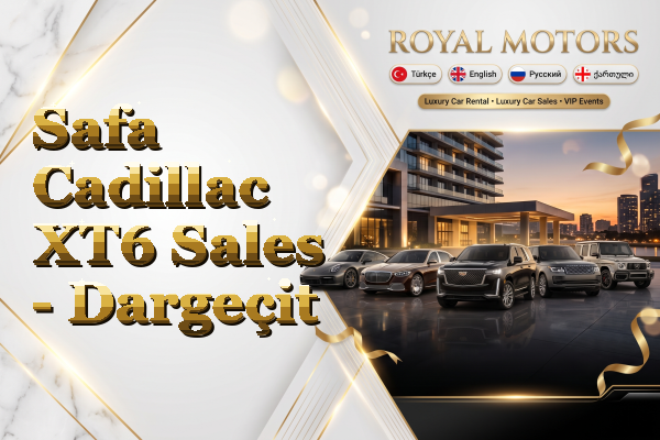 Safa Cadillac XT6 Sales - Dargeçit