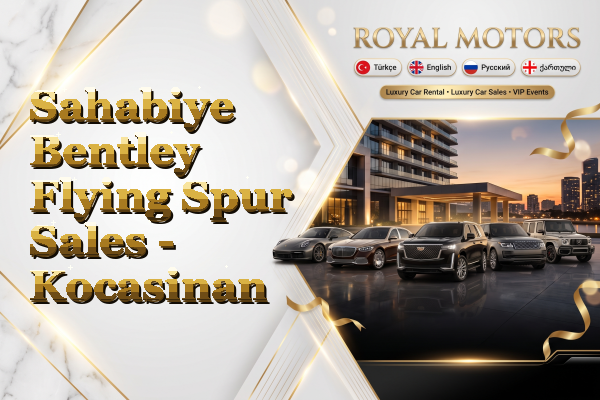 Sahabiye Bentley Flying Spur Sales - Kocasinan