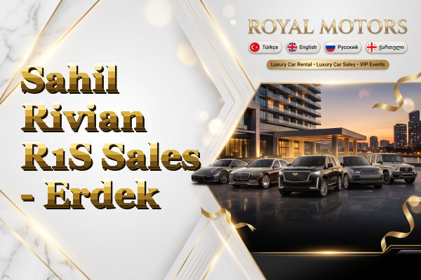 Sahil Rivian R1S Sales - Erdek
