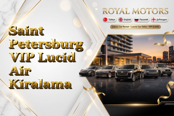 Saint Petersburg VIP Lucid Air Kiralama