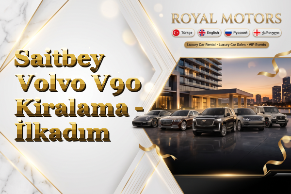 Saitbey Volvo V90 Kiralama - İlkadım