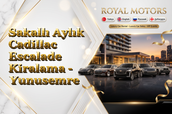 Sakallı Aylık Cadillac Escalade Kiralama - Yunusemre