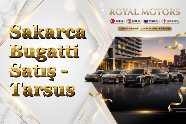 Sakarca Bugatti Satış - Tarsus