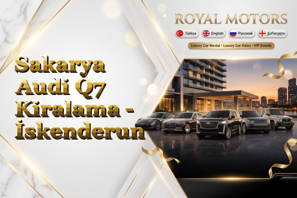 Sakarya Audi Q7 Kiralama - İskenderun