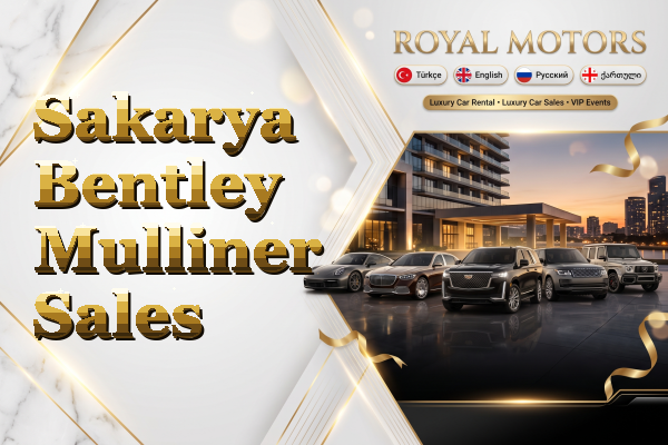 Sakarya Bentley Mulliner Sales