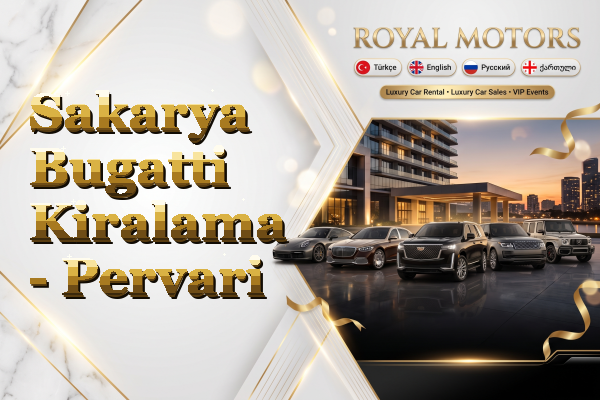 Sakarya Bugatti Kiralama - Pervari