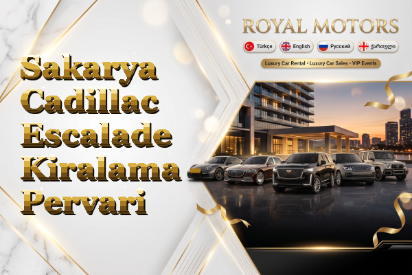 Sakarya Cadillac Escalade Kiralama - Pervari