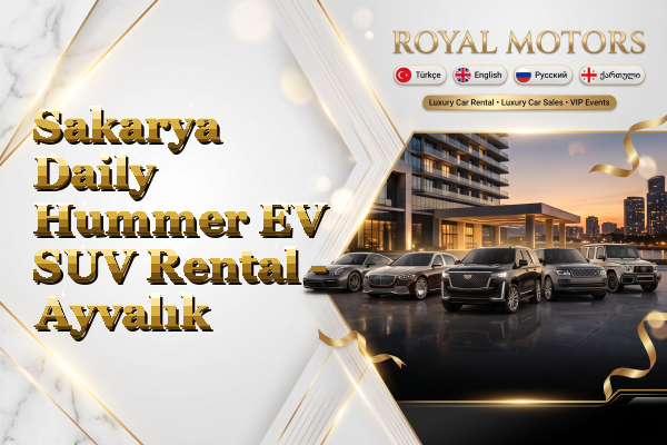 Sakarya Daily Hummer EV SUV Rental - Ayvalık