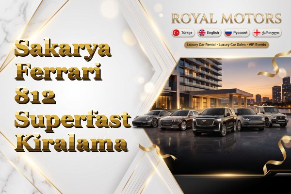 Sakarya Ferrari 812 Superfast Kiralama