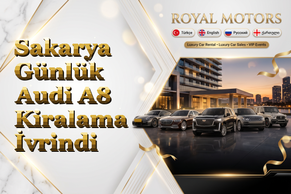 Sakarya Günlük Audi A8 Kiralama - İvrindi