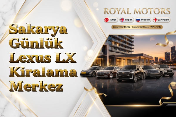 Sakarya Günlük Lexus LX Kiralama - Merkez