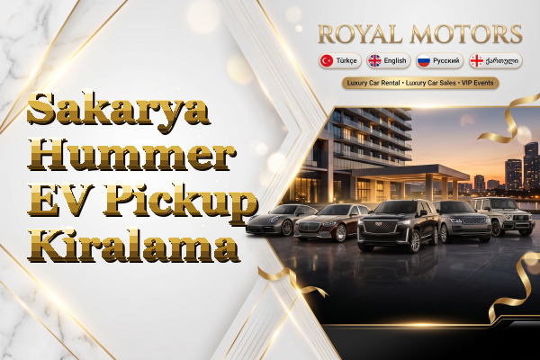 Sakarya Hummer EV Pickup Kiralama