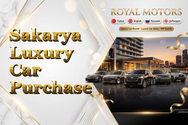 Sakarya Luxury Car Purchase