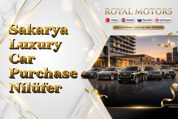 Sakarya Luxury Car Purchase - Nilüfer