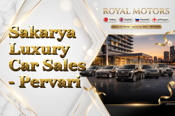 Sakarya Luxury Car Sales - Pervari