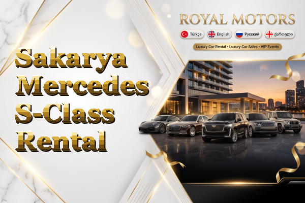 Sakarya Mercedes S-Class Rental