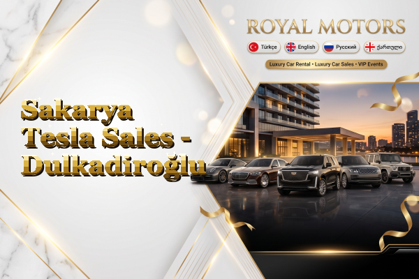 Sakarya Tesla Sales - Dulkadiroğlu