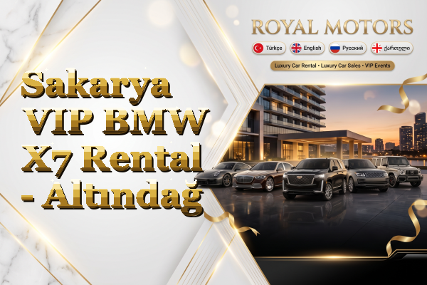 Sakarya VIP BMW X7 Rental - Altındağ