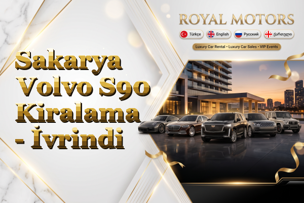 Sakarya Volvo S90 Kiralama - İvrindi
