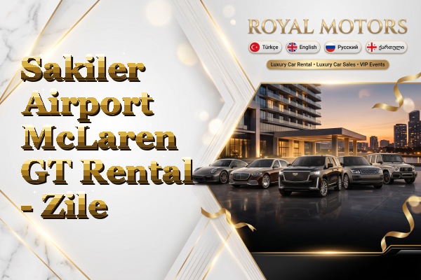 Sakiler Airport McLaren GT Rental - Zile