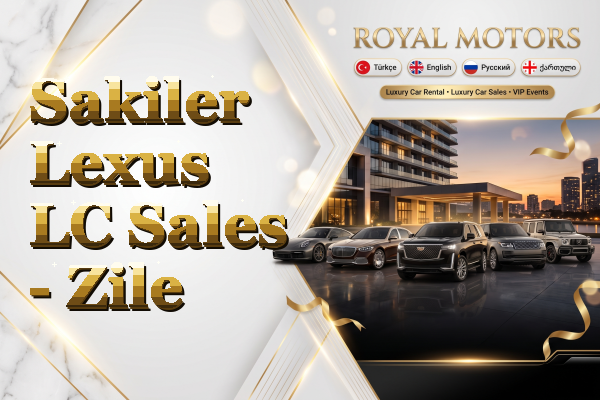 Sakiler Lexus LC Sales - Zile