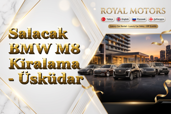 Salacak BMW M8 Kiralama - Üsküdar
