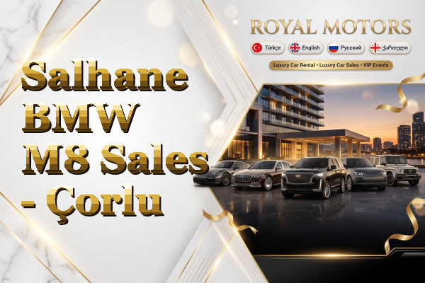 Salhane BMW M8 Sales - Çorlu