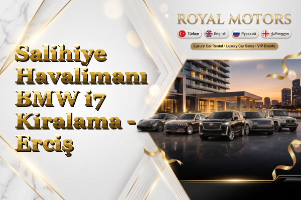 Salihiye Havalimanı BMW i7 Kiralama - Erciş