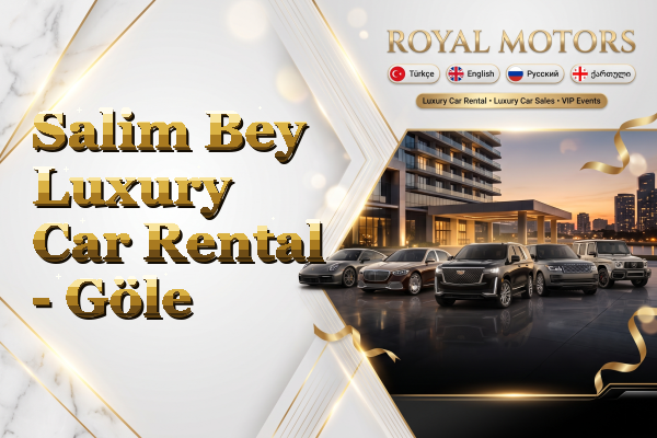 Salim Bey Luxury Car Rental - Göle