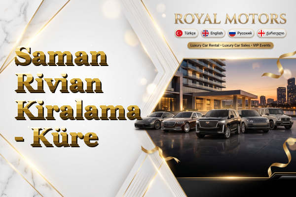 Saman Rivian Kiralama - Küre