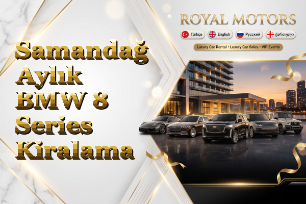 Samandağ Aylık BMW 8 Series Kiralama