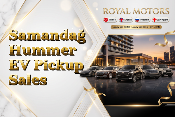 Samandağ Hummer EV Pickup Sales