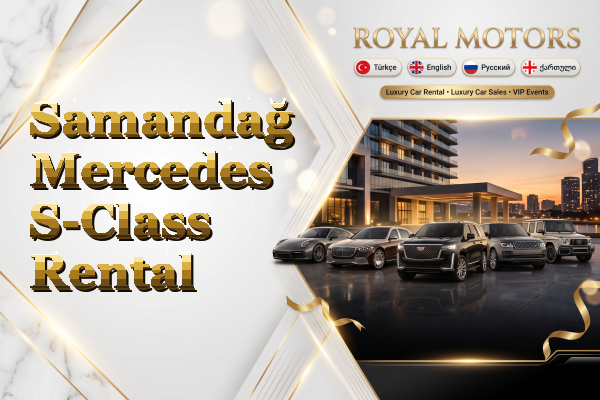 Samandağ Mercedes S-Class Rental