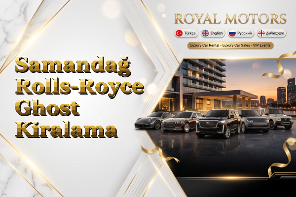 Samandağ Rolls-Royce Ghost Kiralama