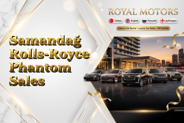 Samandağ Rolls-Royce Phantom Sales