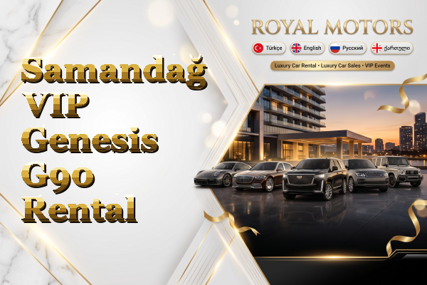 Samandağ VIP Genesis G90 Rental
