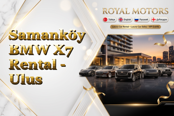 Samanköy BMW X7 Rental - Ulus