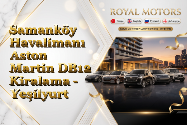 Samanköy Havalimanı Aston Martin DB12 Kiralama - Yeşilyurt