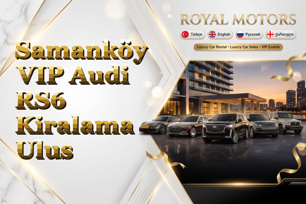Samanköy VIP Audi RS6 Kiralama - Ulus
